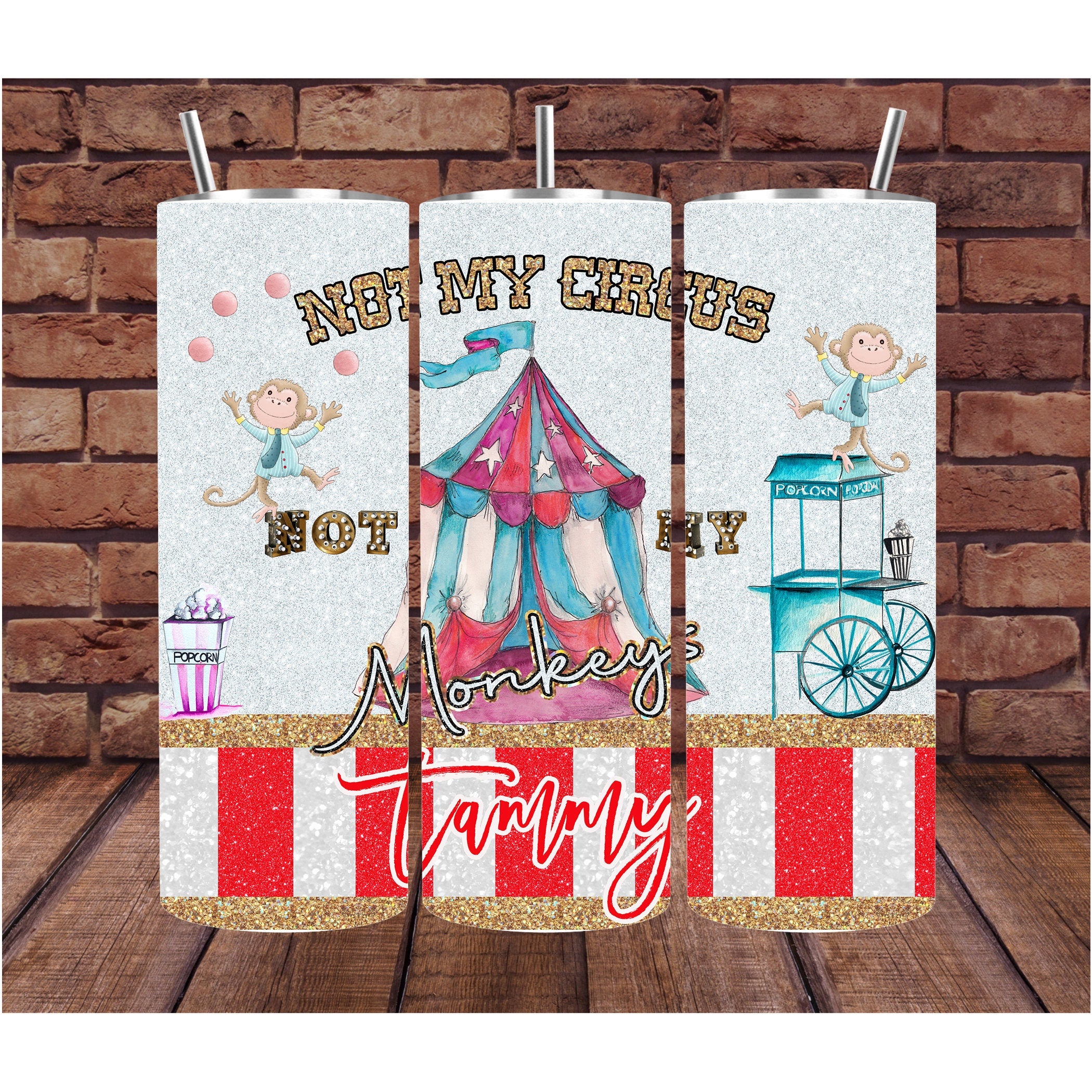 Personalized Cup | Funny Tumbler | Custom Tumbler | Gifts for Her | Drink Tumbler | Not My Circus Tumbler | 20oz Drink Tumbler | Drink Cup