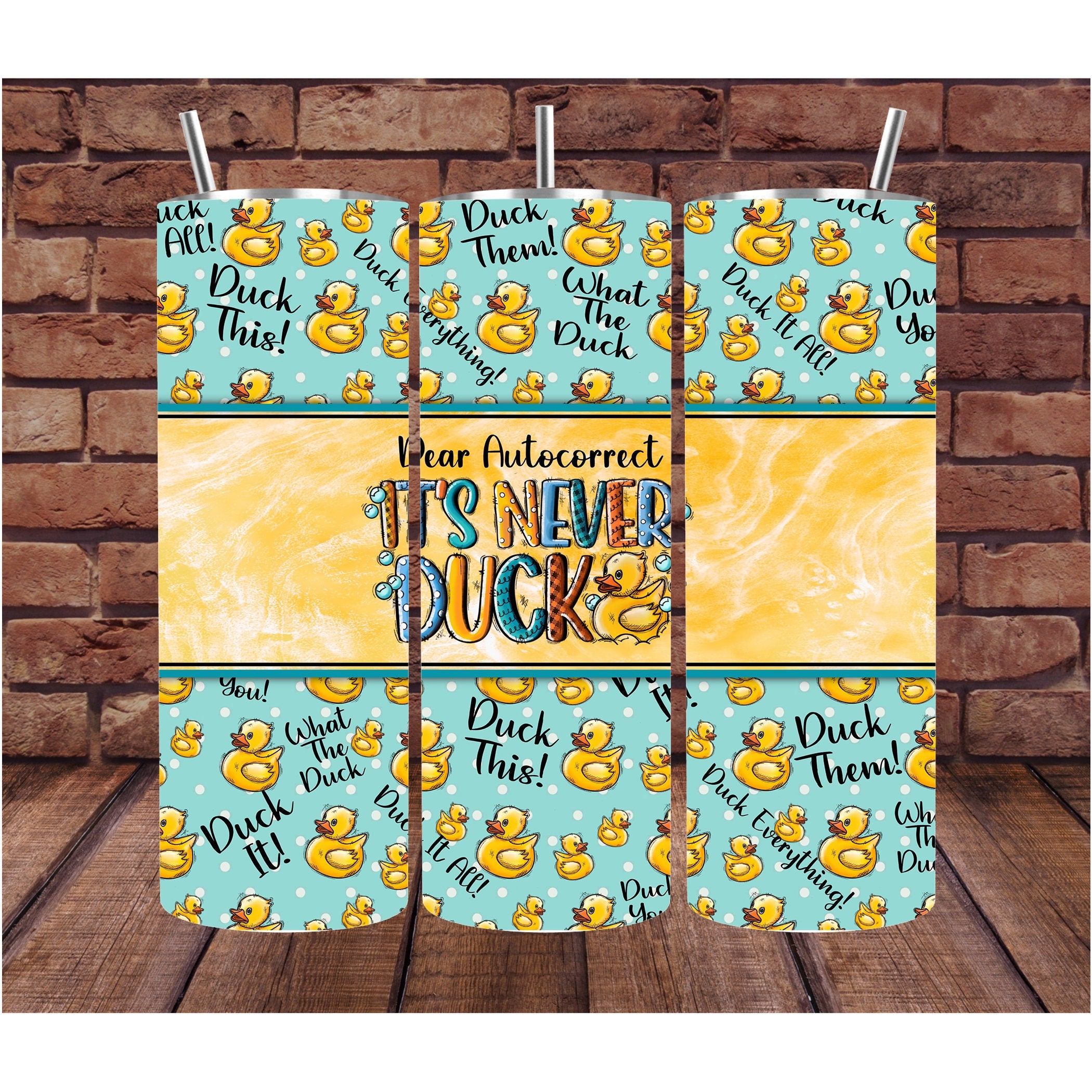 Funny Gift | It's Never Duck Cup | Custom Tumbler | Gift for Her | Drink Tumbler | Dear Autocorrect Humor | 20oz Drink Cup | Birthday Gift