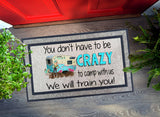 Camper Welcome Mat | RV Doormat | Camper Door Mat | Front Door Mat | Welcome Mat | Crazy Camper Doormat | Welcome Door Mat | Custom Mat