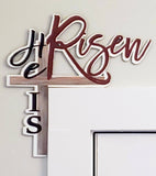 He is Risen Sign | Custom Door Corner | Religious Easter | Door Trim Sitter | Holiday Door Decoration | Door Frame Sitter | Easter Door Sign