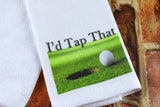 Golf Towel - I'd Tap That