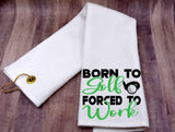 Golf Towel - Born to Golf forced to Work